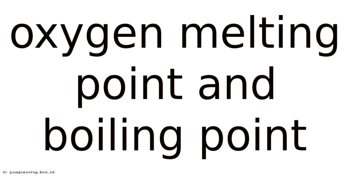 Oxygen Melting Point And Boiling Point