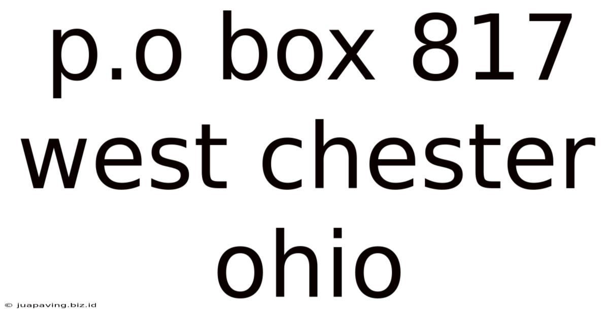 P.o Box 817 West Chester Ohio