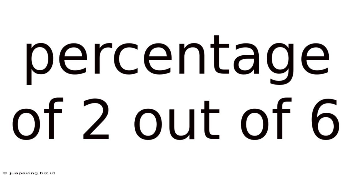 Percentage Of 2 Out Of 6