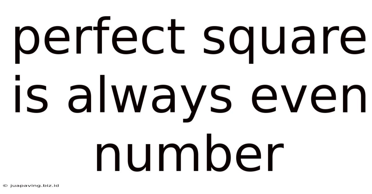 Perfect Square Is Always Even Number