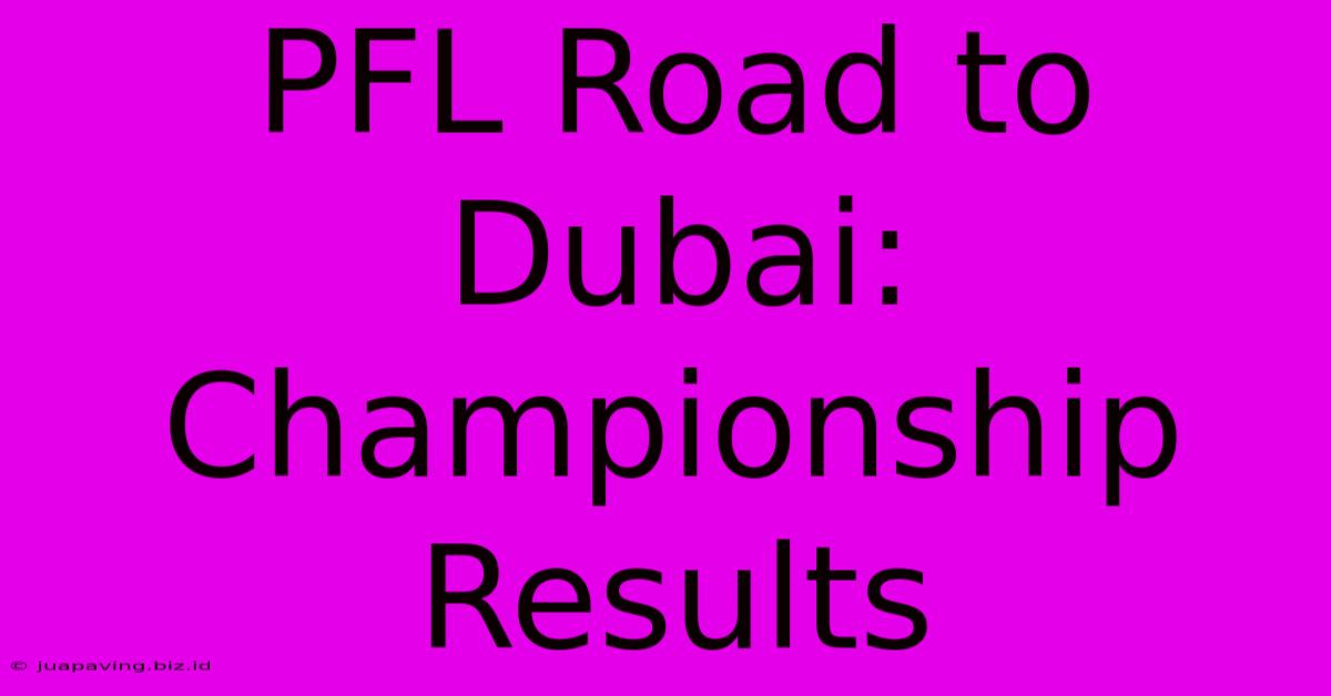 PFL Road To Dubai: Championship Results