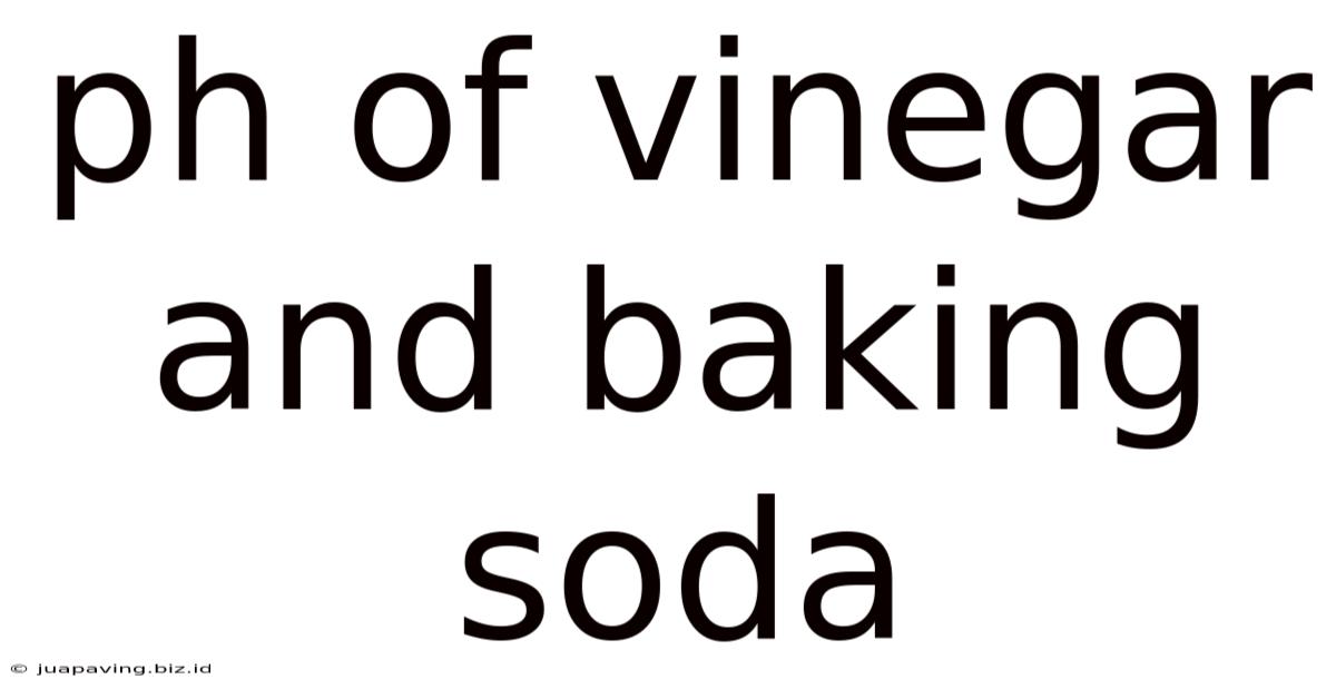 Ph Of Vinegar And Baking Soda