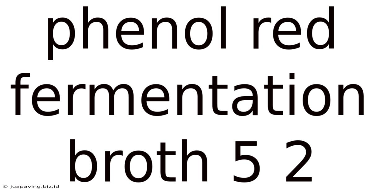 Phenol Red Fermentation Broth 5 2