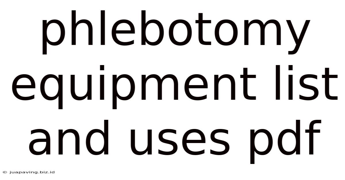 Phlebotomy Equipment List And Uses Pdf