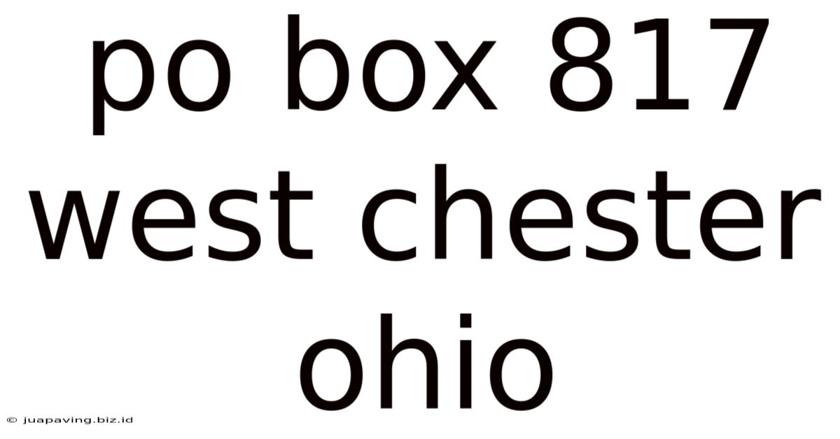 Po Box 817 West Chester Ohio
