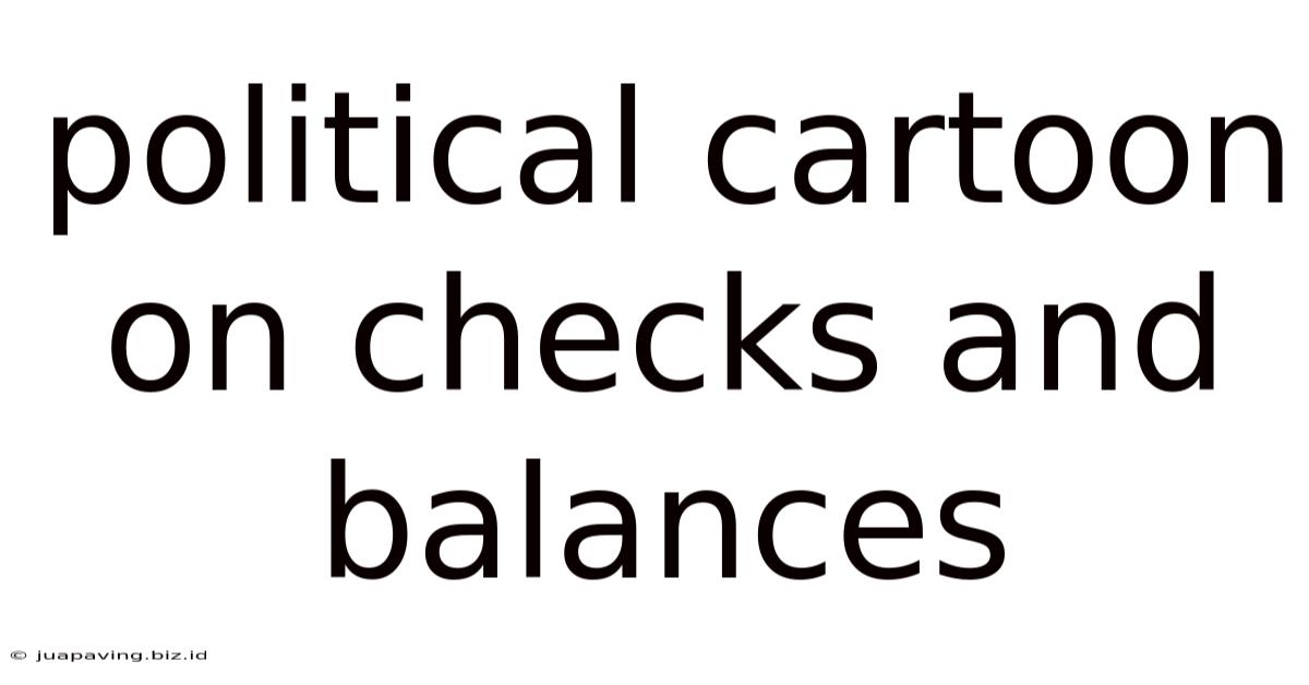 Political Cartoon On Checks And Balances