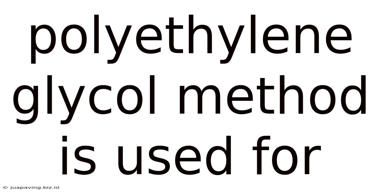 Polyethylene Glycol Method Is Used For
