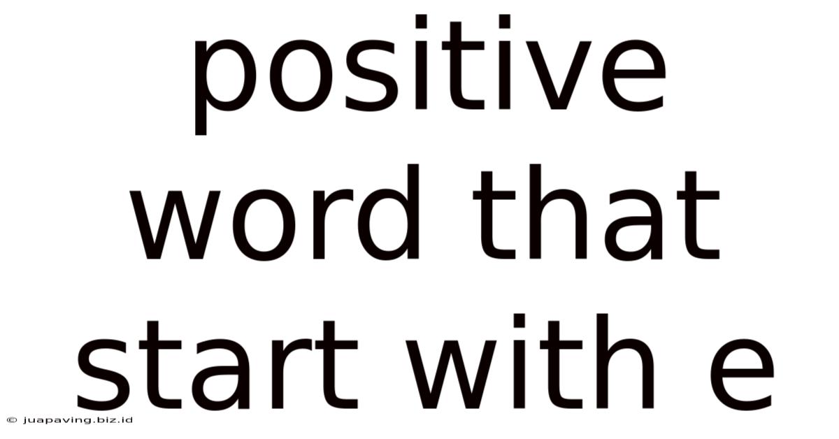 Positive Word That Start With E