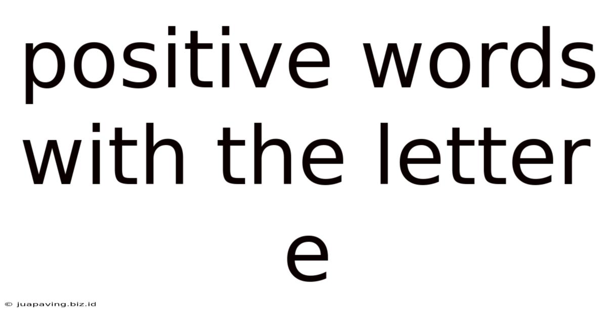 Positive Words With The Letter E