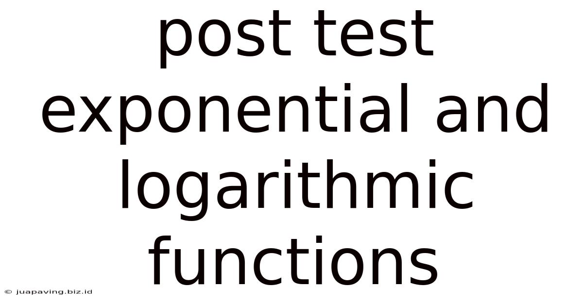 Post Test Exponential And Logarithmic Functions