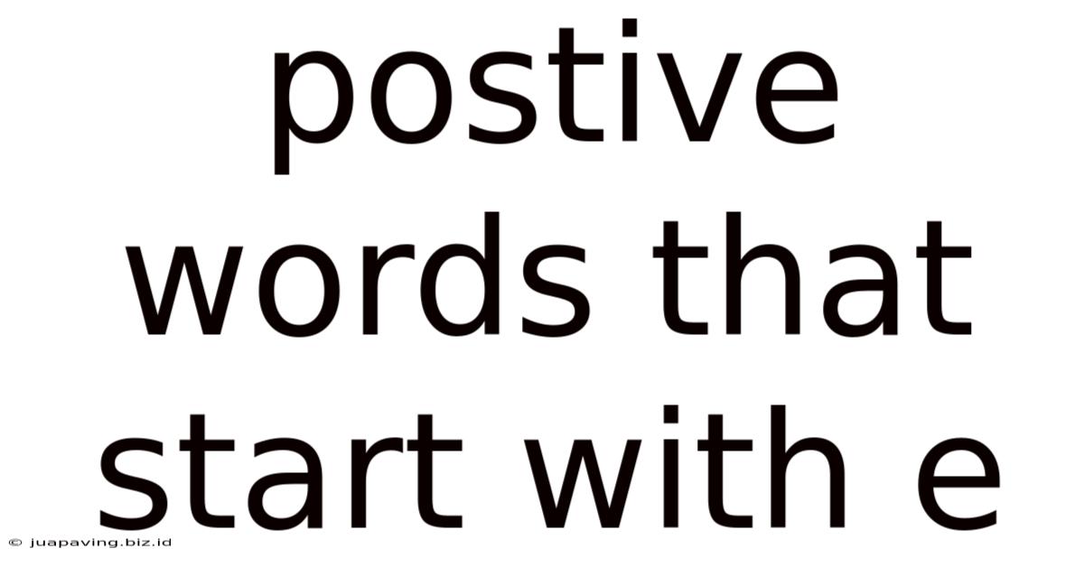 Postive Words That Start With E