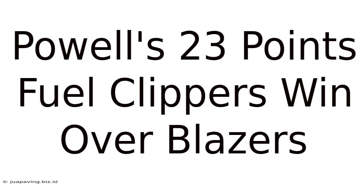 Powell's 23 Points Fuel Clippers Win Over Blazers