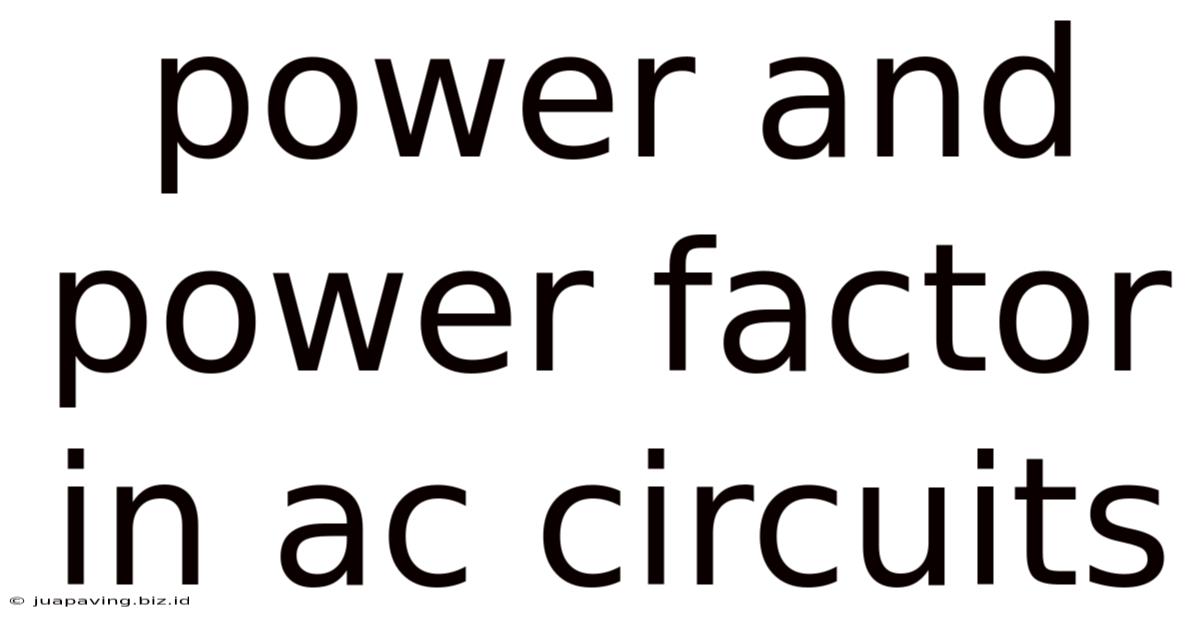 Power And Power Factor In Ac Circuits