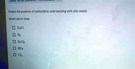 Predict The Products Of Hydrochloric Acid Reacting With Zinc Metal.