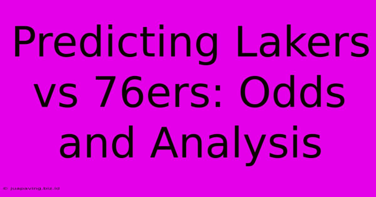 Predicting Lakers Vs 76ers: Odds And Analysis