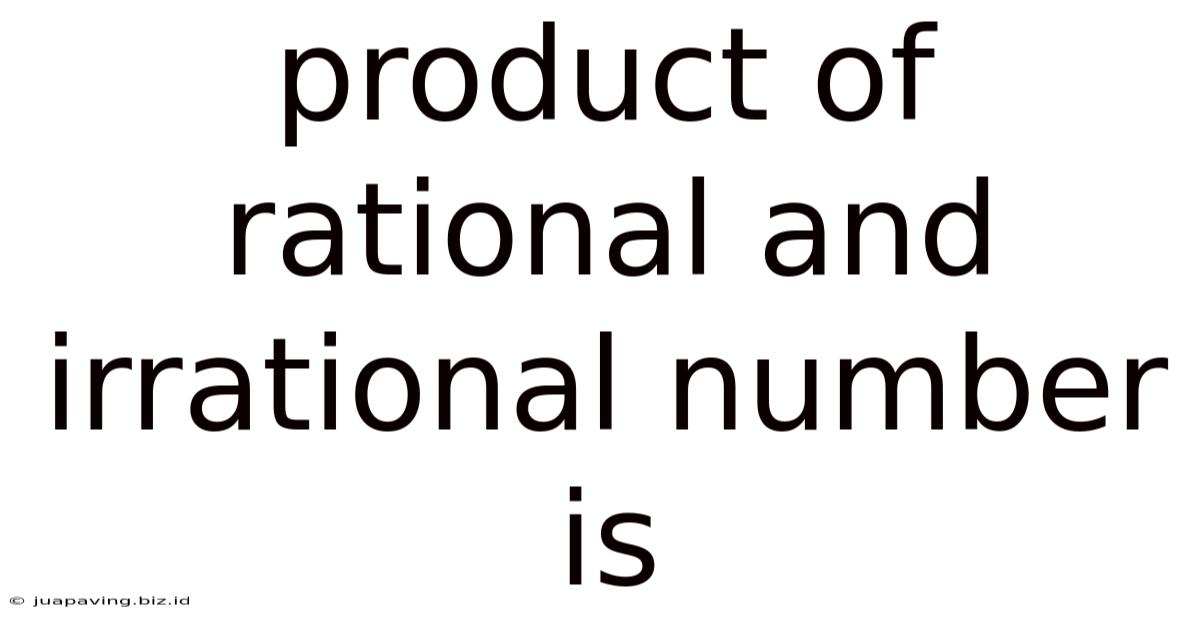Product Of Rational And Irrational Number Is
