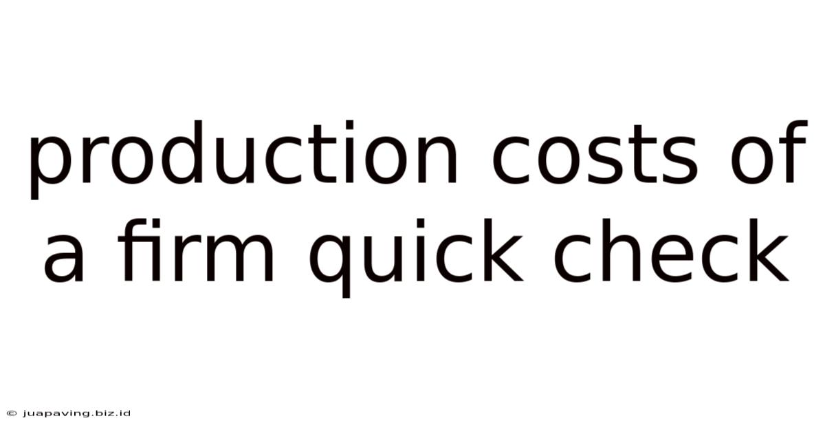 Production Costs Of A Firm Quick Check