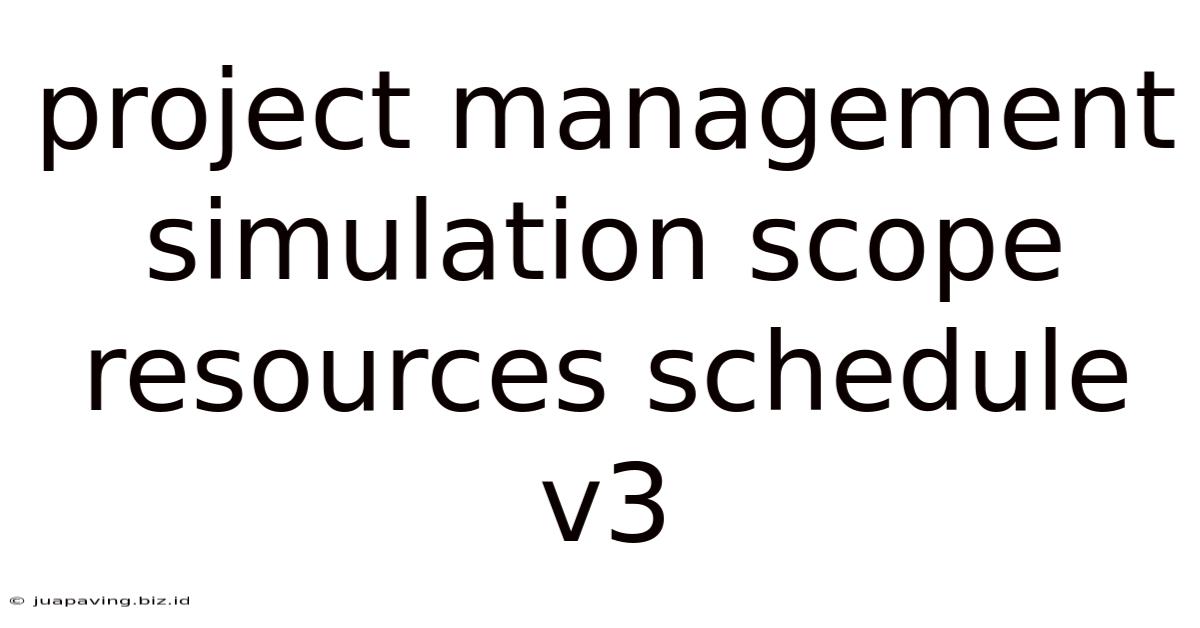 Project Management Simulation Scope Resources Schedule V3