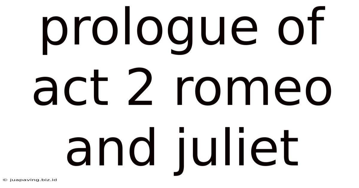 Prologue Of Act 2 Romeo And Juliet
