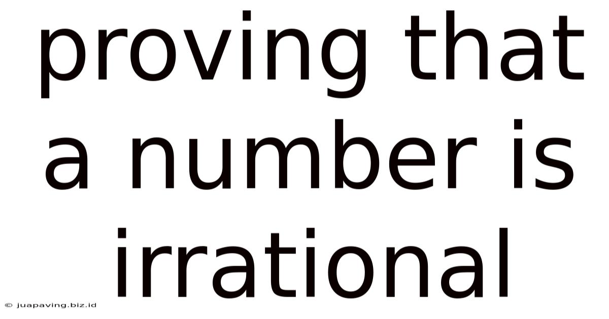 Proving That A Number Is Irrational