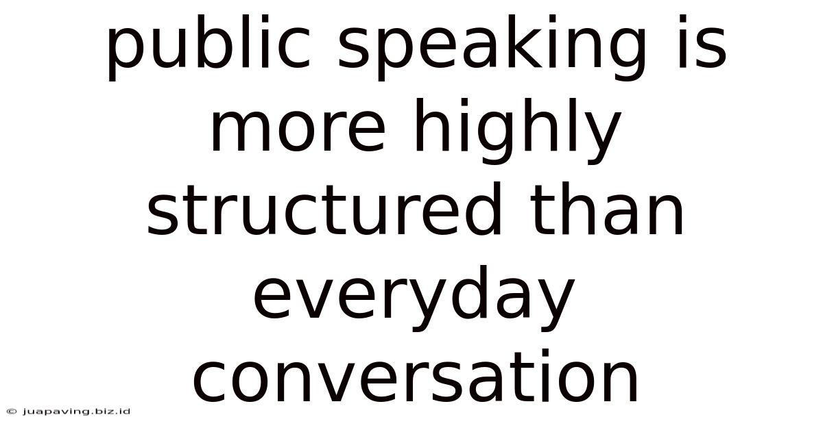Public Speaking Is More Highly Structured Than Everyday Conversation