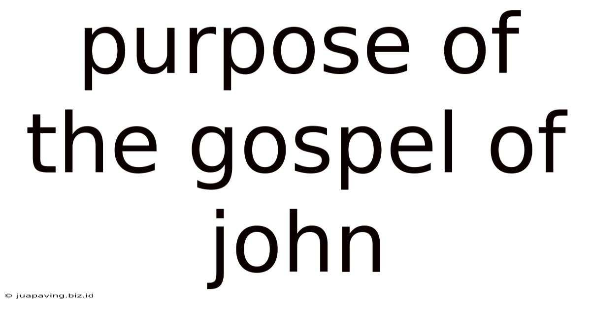 Purpose Of The Gospel Of John