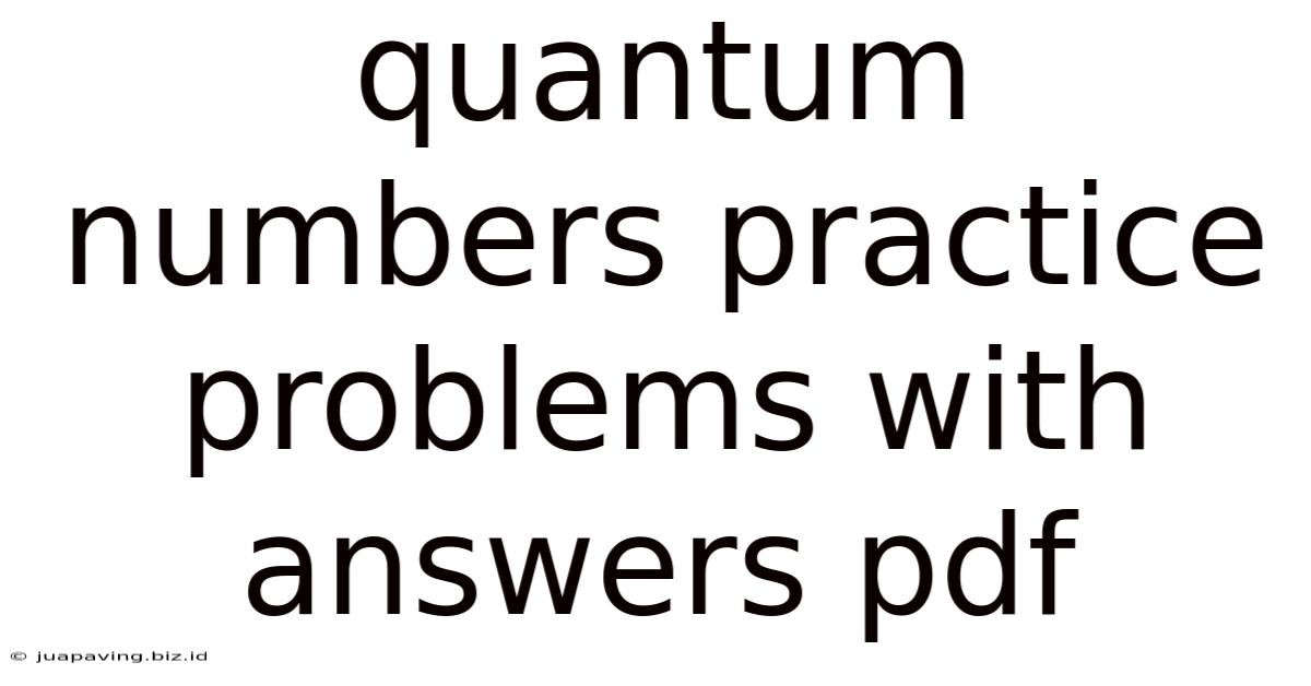 Quantum Numbers Practice Problems With Answers Pdf