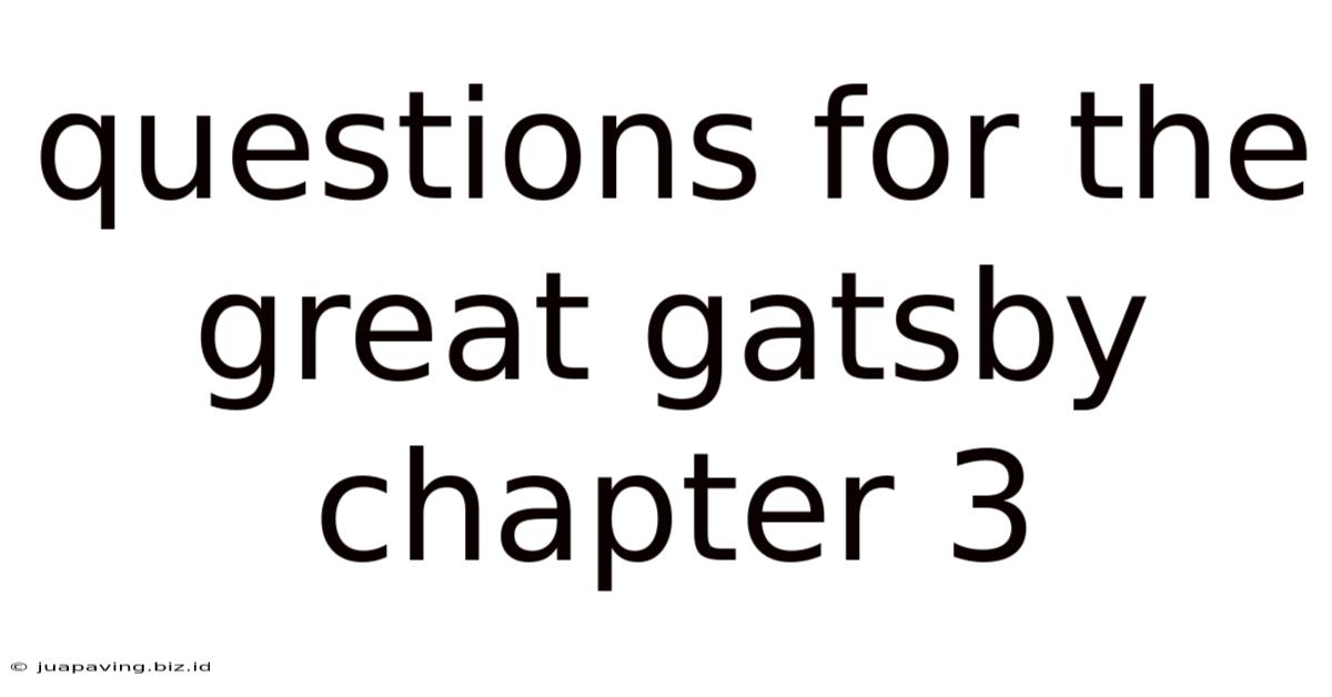 Questions For The Great Gatsby Chapter 3