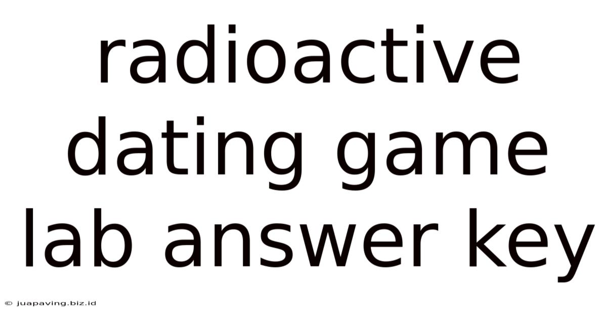 Radioactive Dating Game Lab Answer Key
