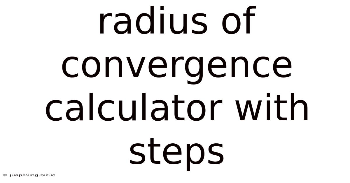 Radius Of Convergence Calculator With Steps