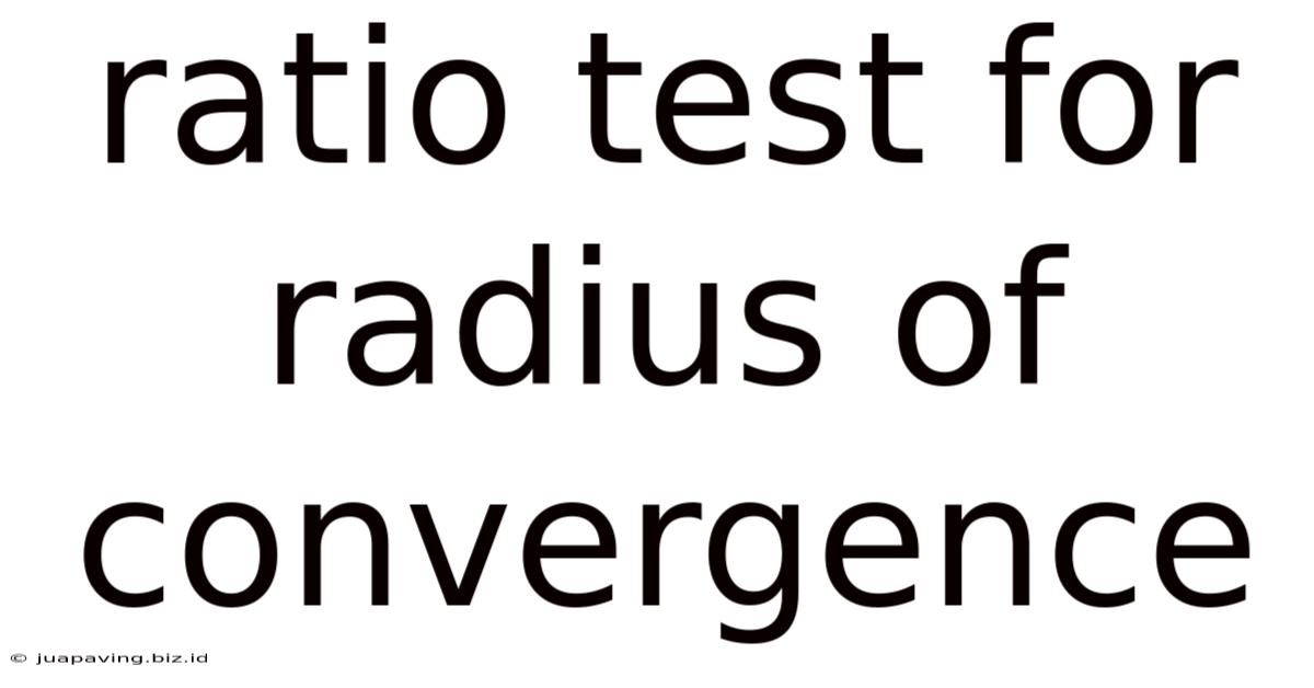 Ratio Test For Radius Of Convergence