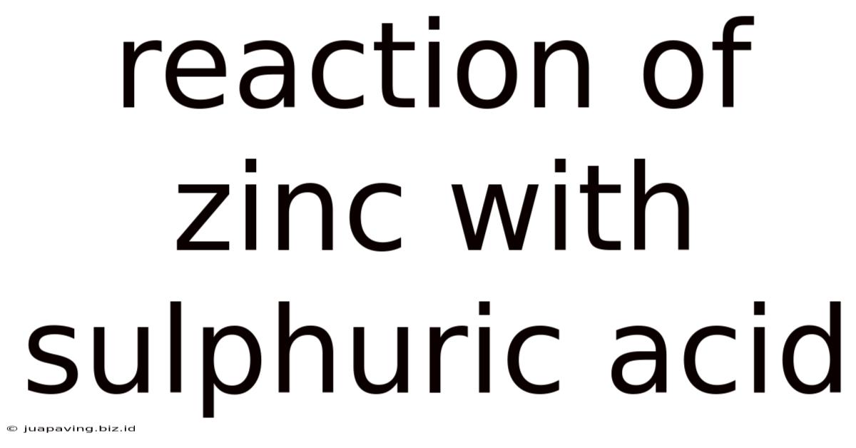 Reaction Of Zinc With Sulphuric Acid