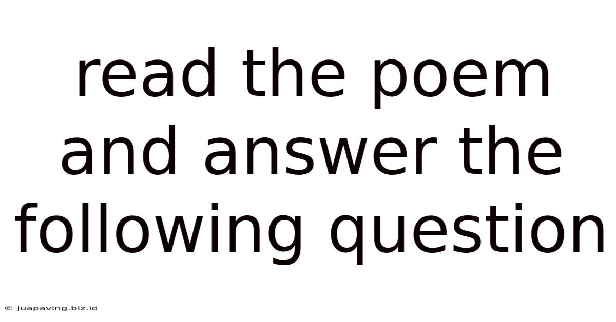 Read The Poem And Answer The Following Question