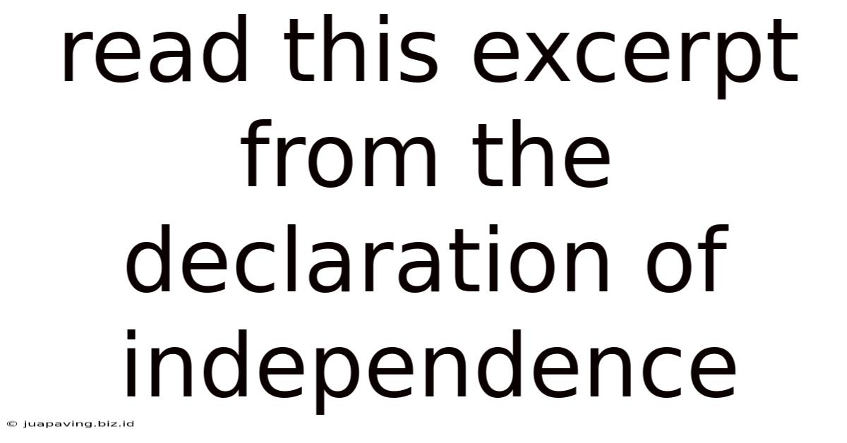 Read This Excerpt From The Declaration Of Independence