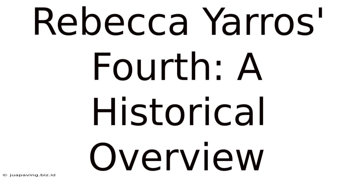 Rebecca Yarros' Fourth: A Historical Overview