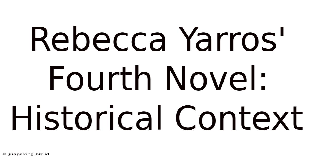 Rebecca Yarros' Fourth Novel: Historical Context