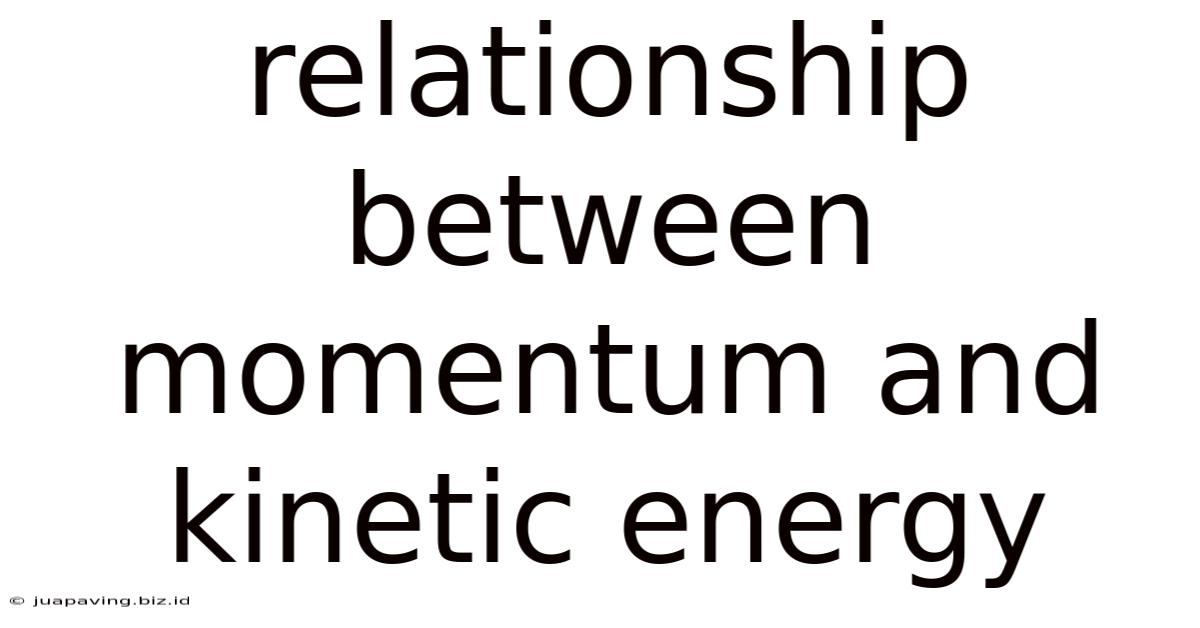 Relationship Between Momentum And Kinetic Energy