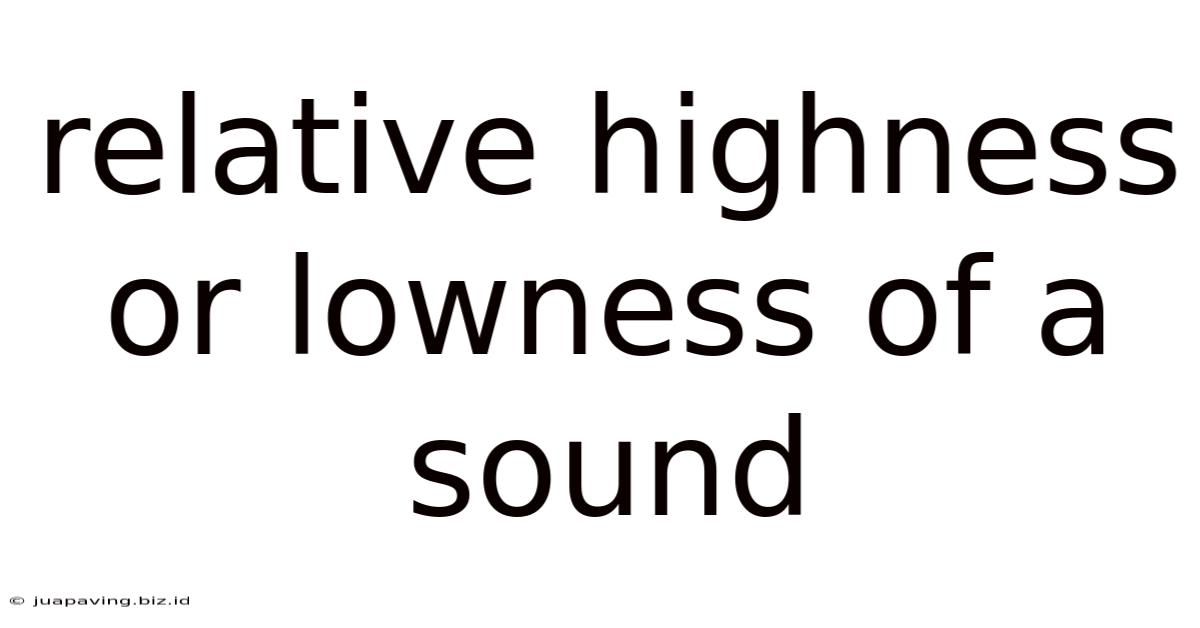 Relative Highness Or Lowness Of A Sound