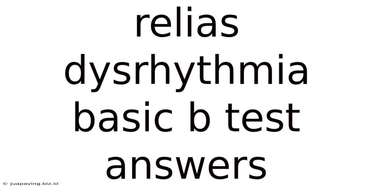 Relias Dysrhythmia Basic B Test Answers
