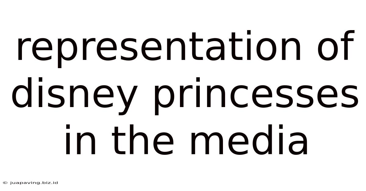 Representation Of Disney Princesses In The Media