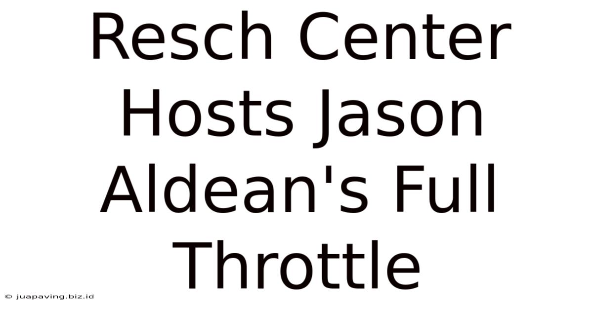 Resch Center Hosts Jason Aldean's Full Throttle