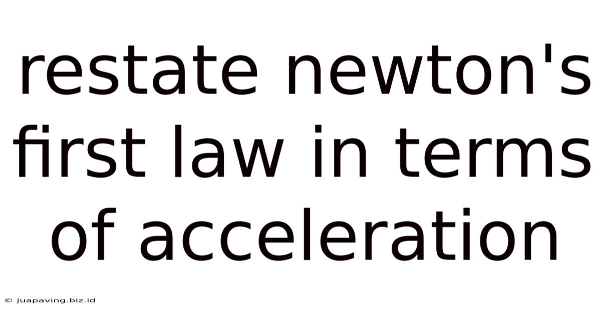 Restate Newton's First Law In Terms Of Acceleration