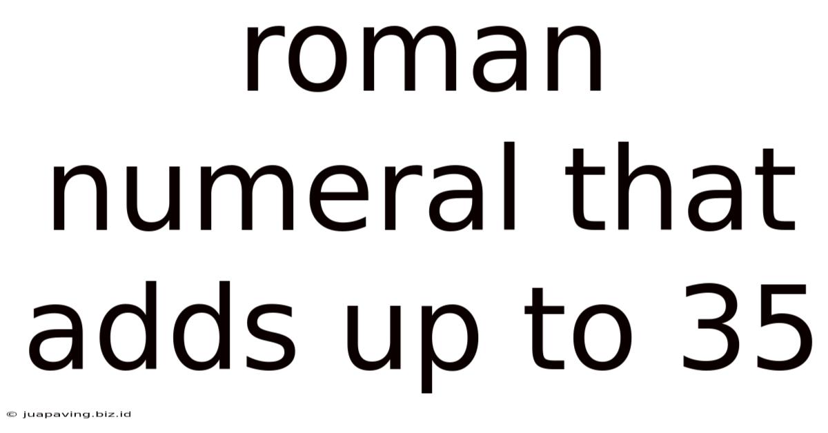 Roman Numeral That Adds Up To 35