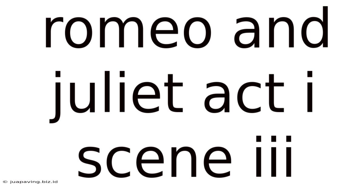Romeo And Juliet Act I Scene Iii