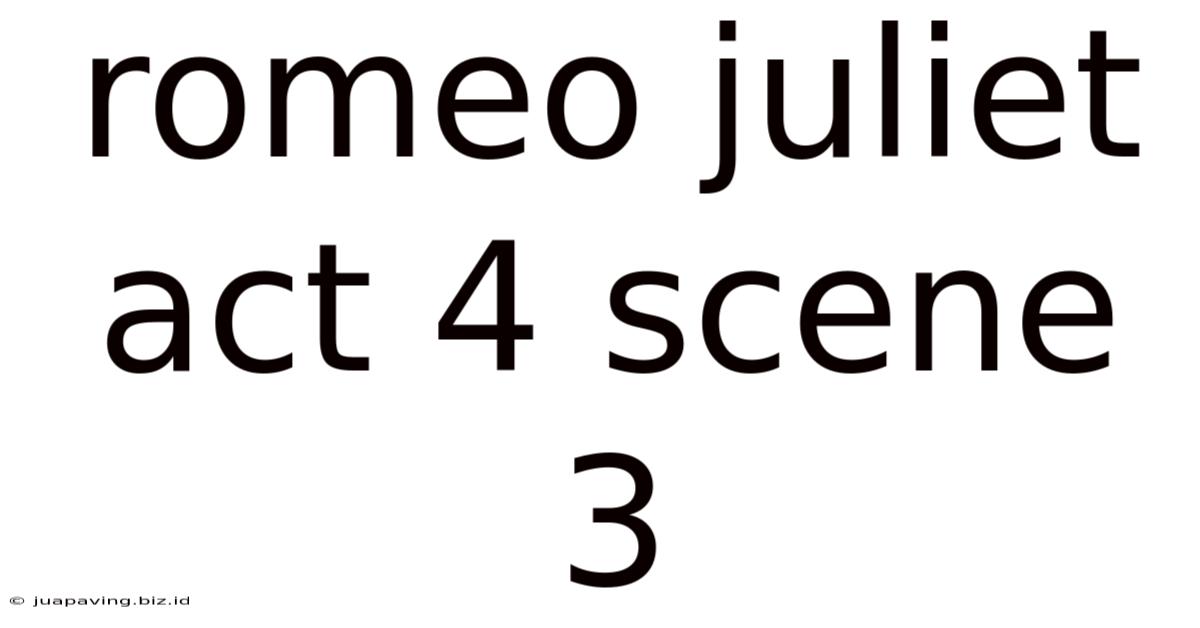 Romeo Juliet Act 4 Scene 3