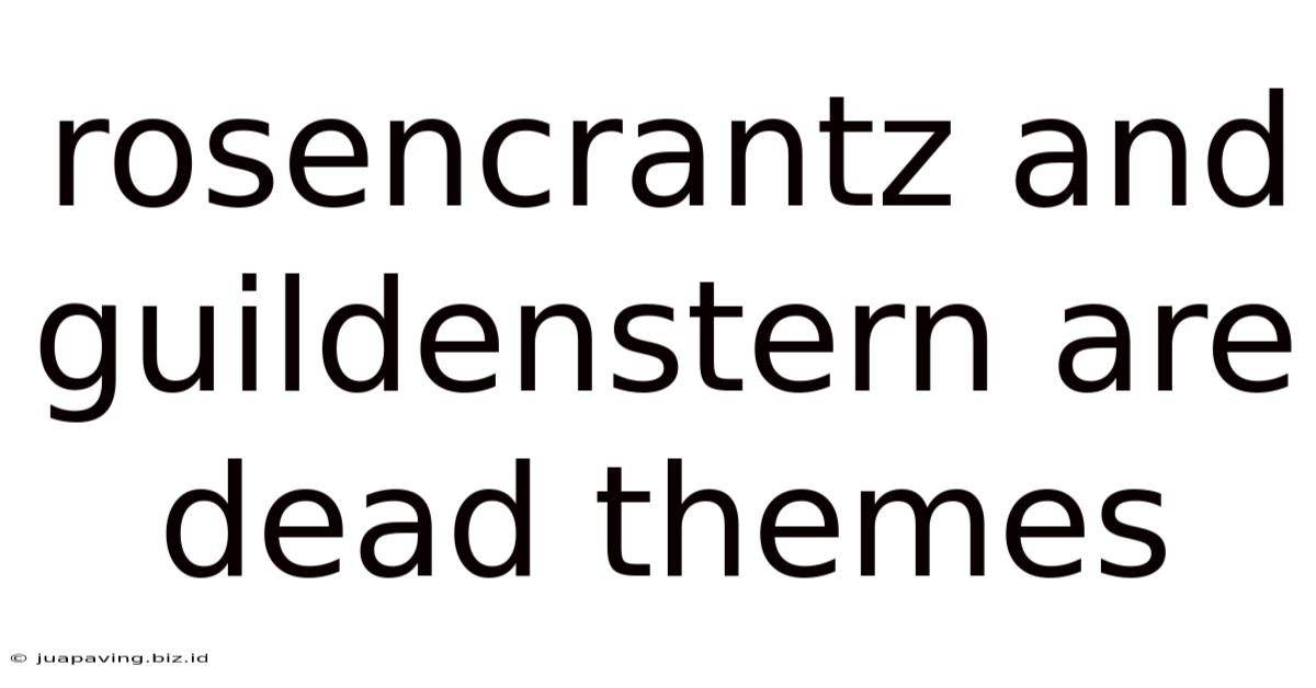 Rosencrantz And Guildenstern Are Dead Themes