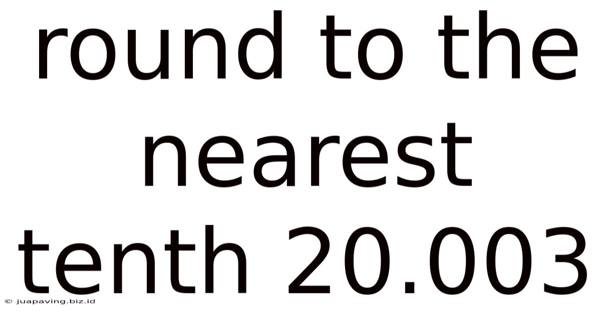 Round To The Nearest Tenth 20.003