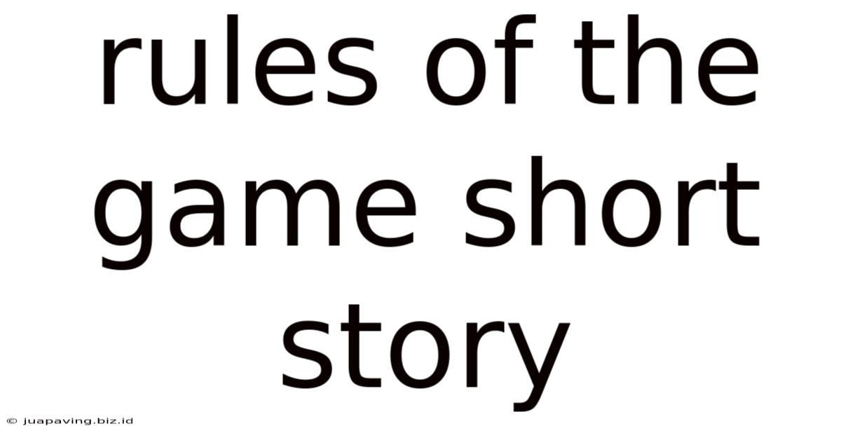 Rules Of The Game Short Story