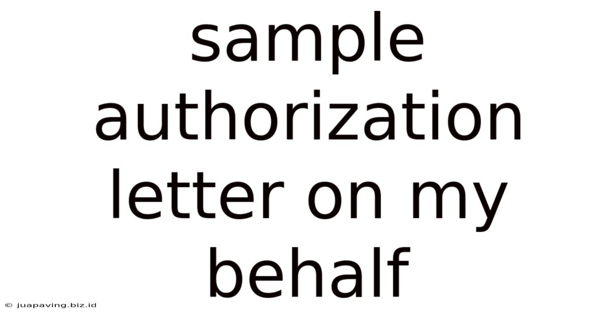 Sample Authorization Letter On My Behalf
