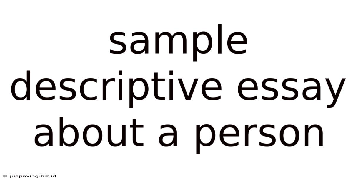 Sample Descriptive Essay About A Person
